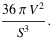 (36piV^2)/(S^3).